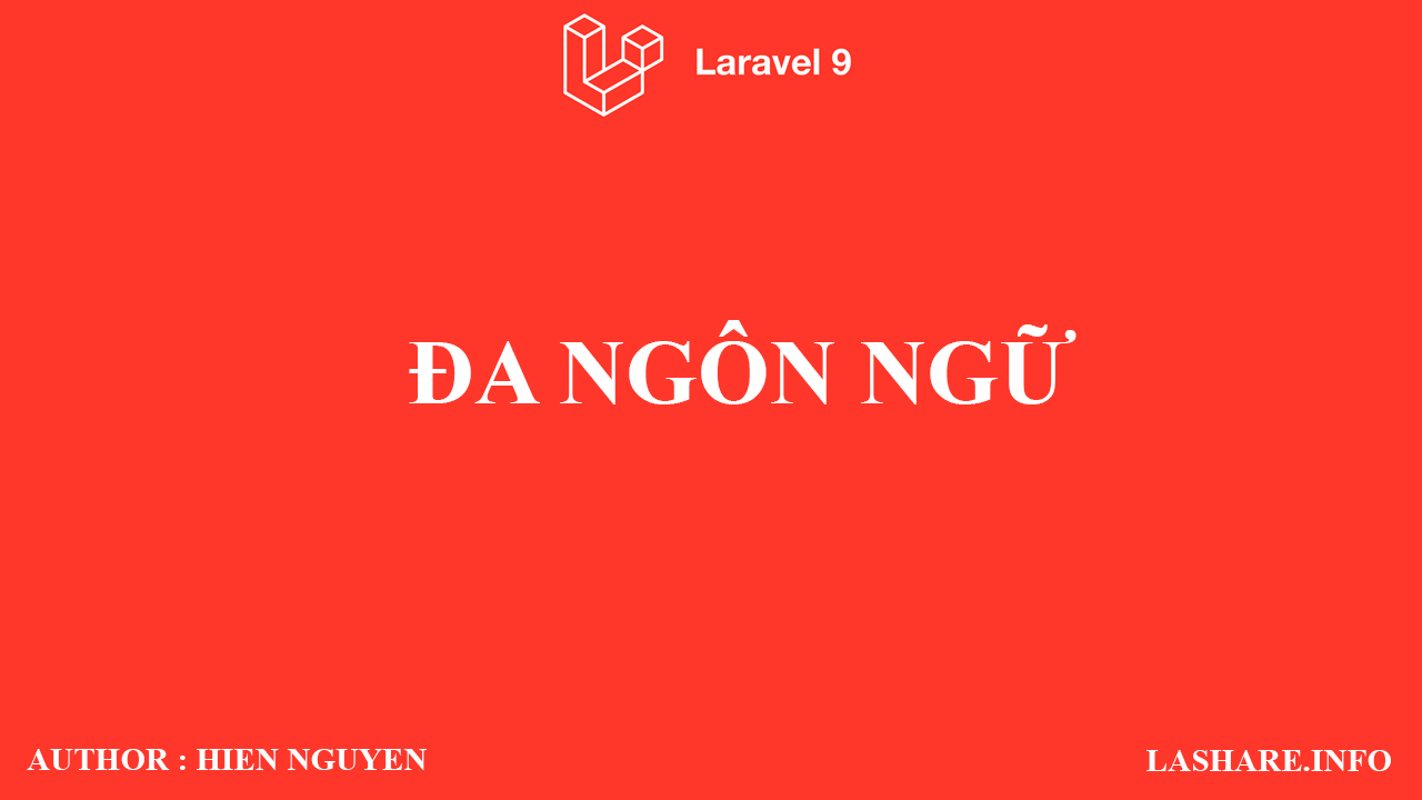 Đa ngôn ngữ trong laravel 9 Đa ngôn ngữ trong laravel 9