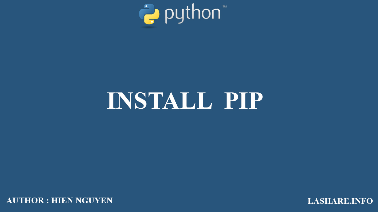 Cài đặt pip cho python 3 cách nhanh nhất Cài đặt pip cho python 3 cách nhanh nhất