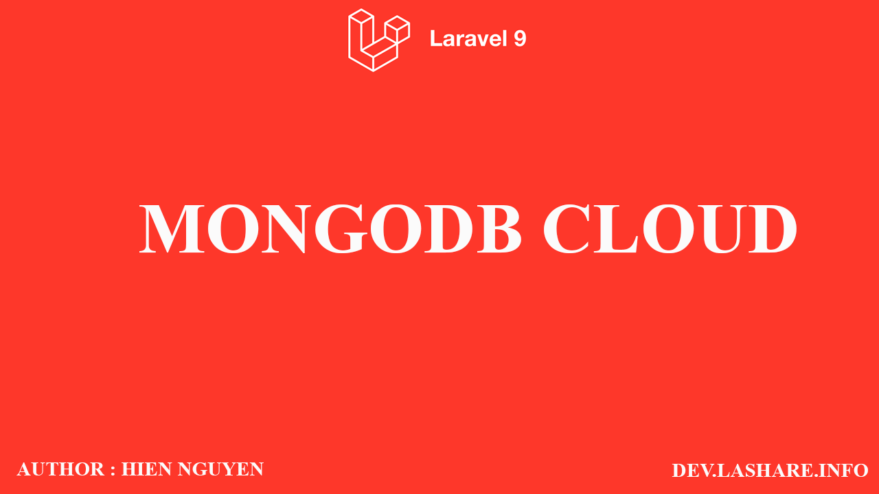 MongoDB và Laravel 9 . Cài đặt môi trường ,Kết nối ,demo trực tiếp dễ hiểu nhất MongoDB và Laravel 9 . Cài đặt môi trường ,Kết nối ,demo trực tiếp dễ hiểu nhất
