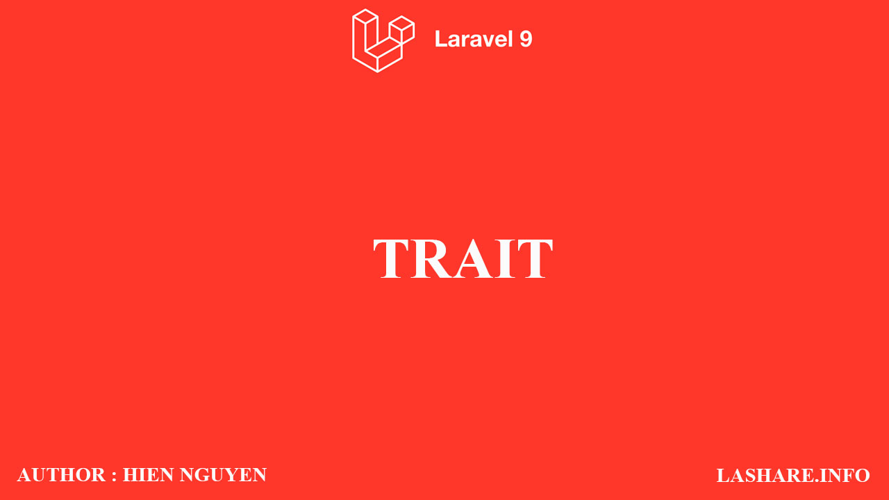 Demo Trait trong laravel 9 Demo Trait trong laravel 9